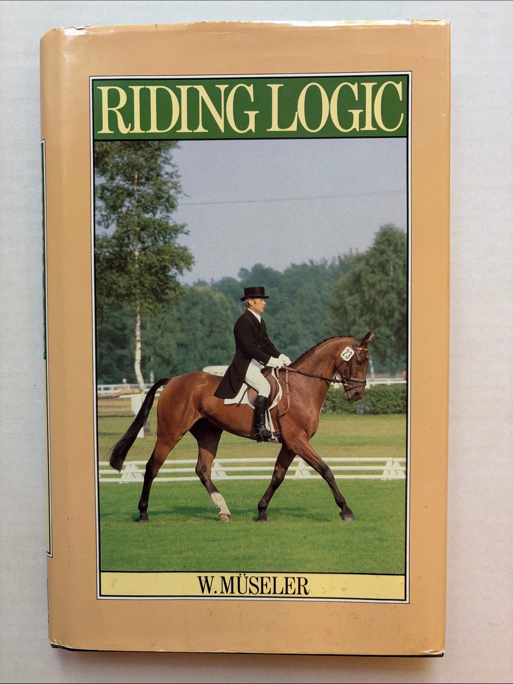 Riding Logic by W. Museler - Hardcover. 5th Edition